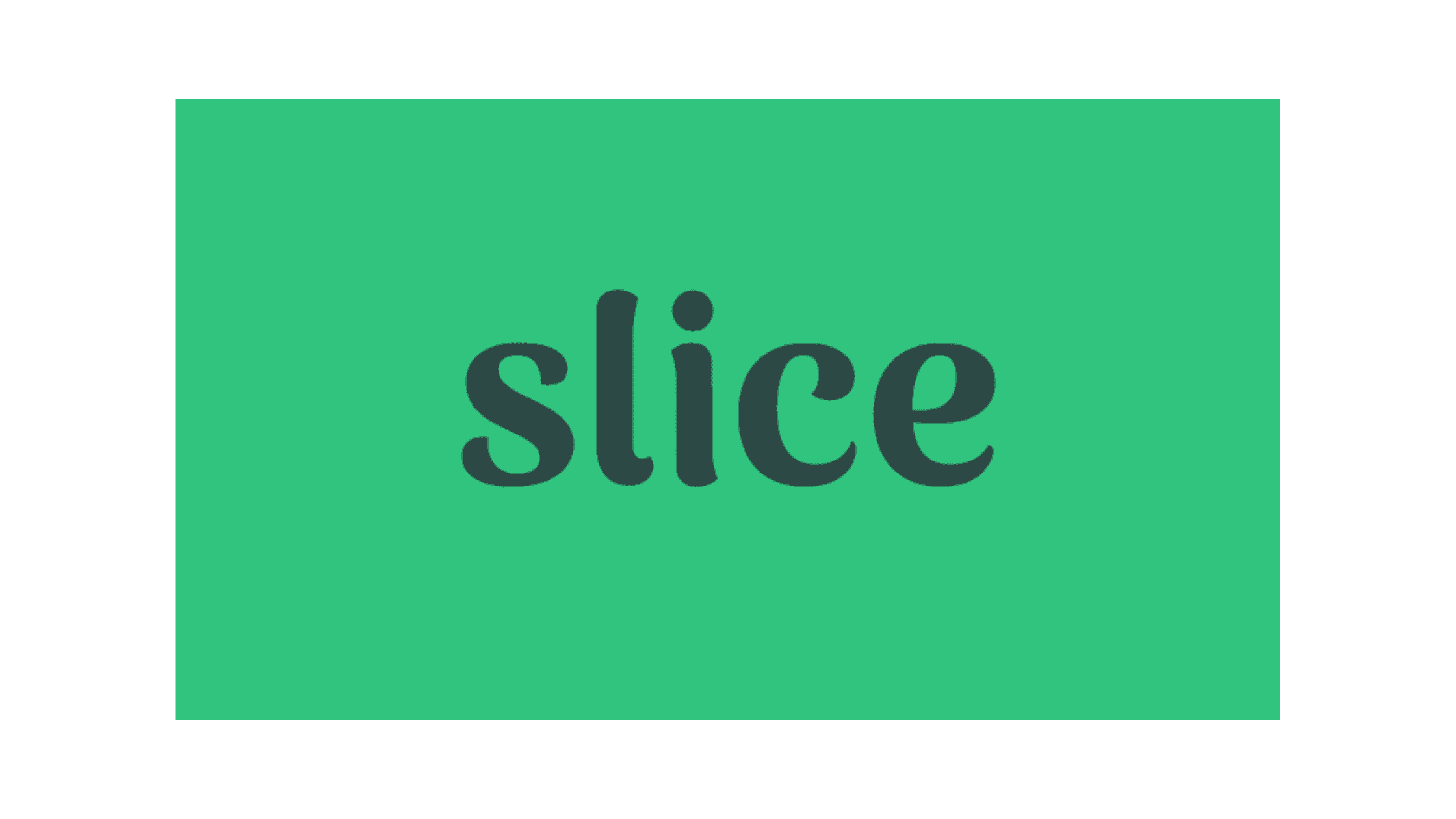 What is a Slice?